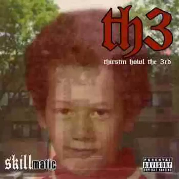 Thirstin Howl The 3rd - Skillmatic (Ft. Prodigy)